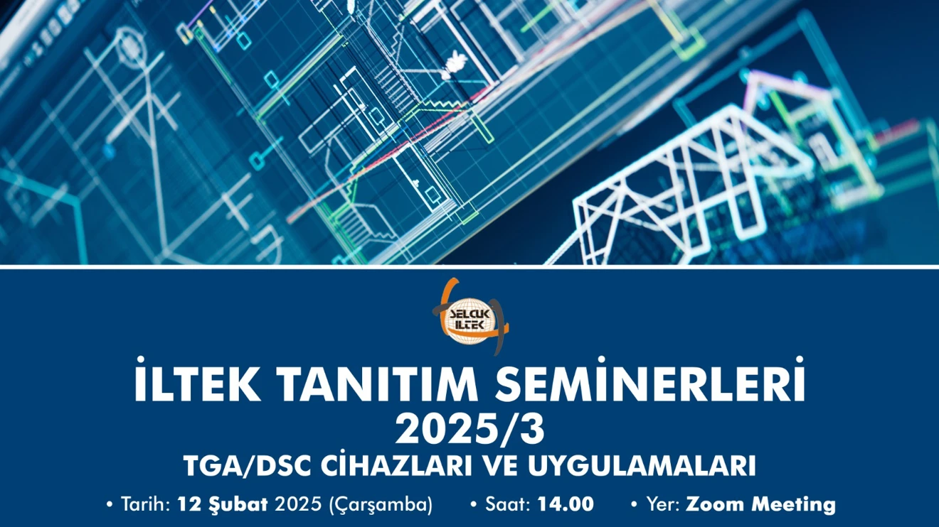 SELÇUK İLTEK Tanıtım Seminerleri 2025/3: TGA/DCS Cihazları ve Uygulamaları