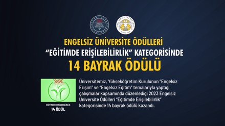 Üniversitemize Engelsiz Üniversite Ödülleri'nde 14 Bayrak Ödülü