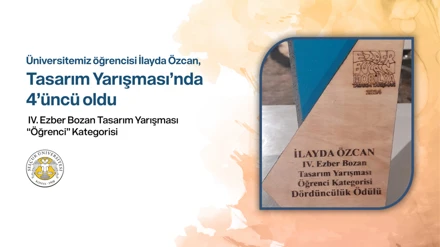 Üniversitemiz öğrencisi, Tasarım Yarışması’nda 4’üncü oldu