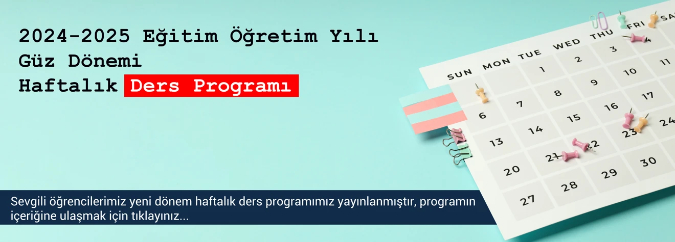 2024-2025 Eğitim Öğretim Yılı Güz Dönemi Haftalık Ders Programı