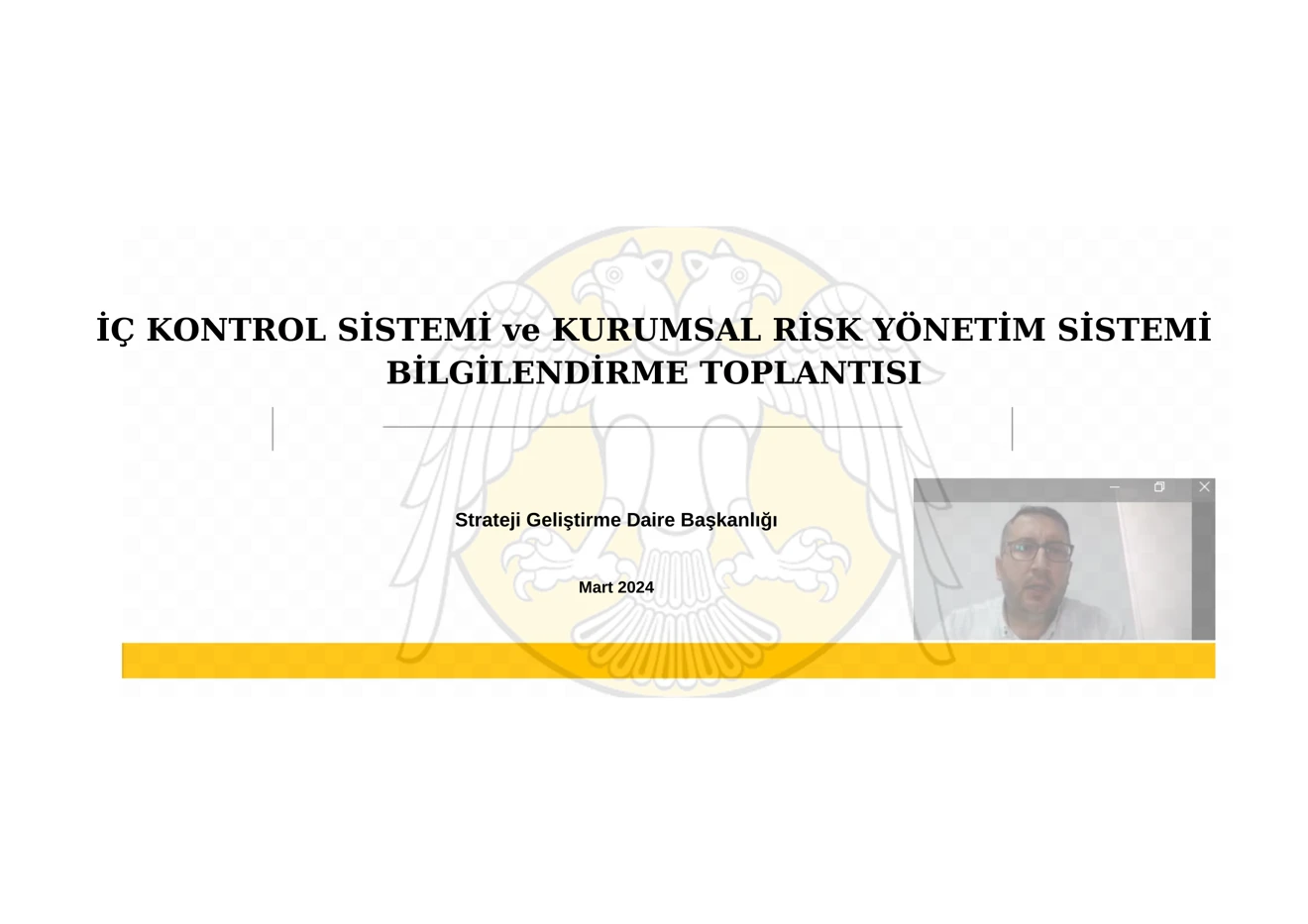 İç Kontrol Sistemi ve Kurumsal Risk Yönetim Sistemi Bilgilendirme Toplantısı